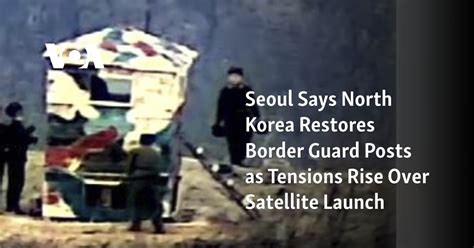 North Korea restores border guard posts as tensions rise over its satellite launch, Seoul says